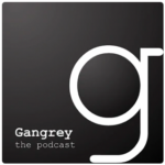 Gangrey: the podcast